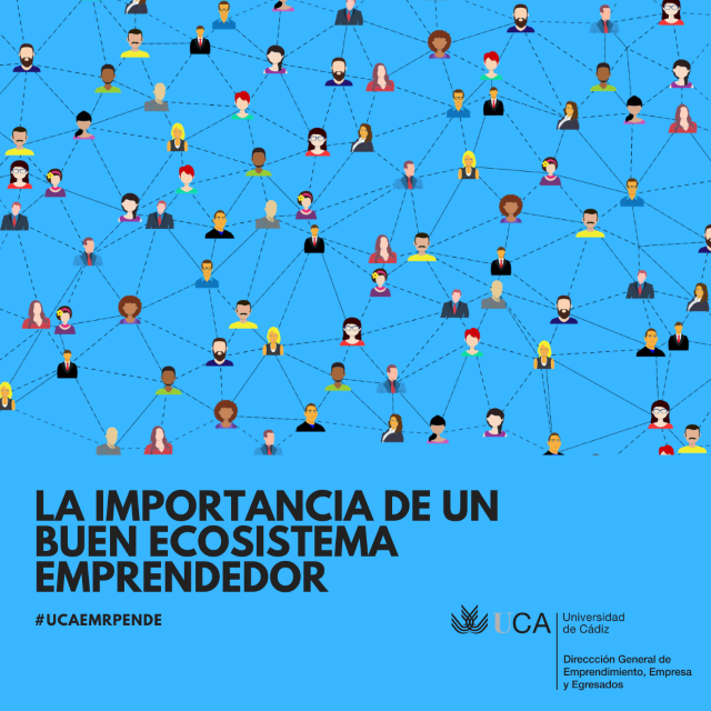 La Importancia De Un Buen Ecosistema Emprendedor Emprendedores Uca 7325